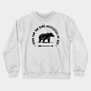 look for the bare necessities Crewneck Sweatshirt